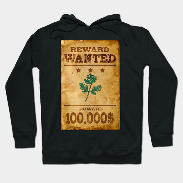 Wanted Cilantro I Hate Cilantro Day  I Hate Cilantro Hate why Do I Hate Cilantro Hoodie by "Artistic Apparel Hub"